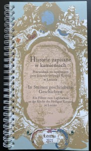 Tytuł: Historie zapisane w kamieniach. Przewodnik po lapidarium przy kościele świętego Krzyża w Lesznie