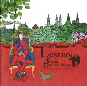 Leszno Stasia Leszczyńskiego – przewodnik po mieście i muzeum dla dzieci