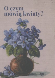O czym mówią kwiaty?