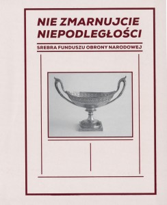 Nie zmarnujcie niepodległości. Srebra Funduszu Obrony Narodowej